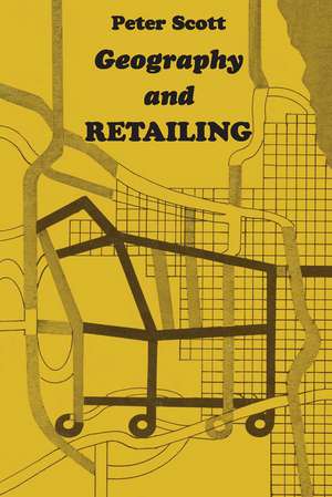 Geography and Retailing de Peter Scott