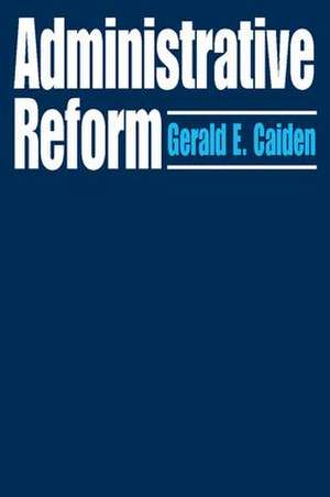 Administrative Reform de Gerald E. Caiden