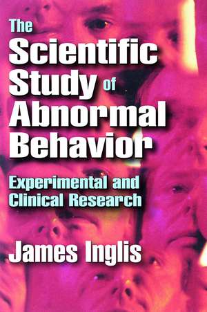 The Scientific Study of Abnormal Behavior: Experimental and Clinical Research de James Inglis