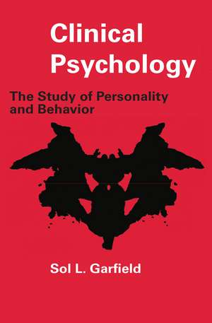 Clinical Psychology: The Study of Personality and Behavior de Sol L. Garfield