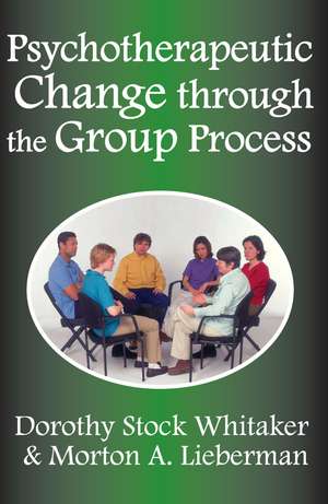 Psychotherapeutic Change Through the Group Process de Dorothy Stock Whittaker