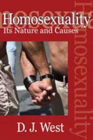 Homosexuality: Its Nature and Causes de Donald J. West