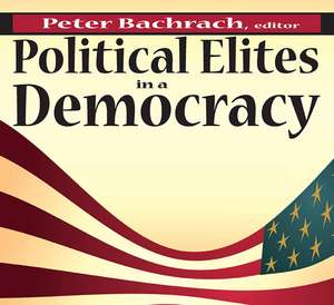 Political Elites in a Democracy de Peter Bachrach