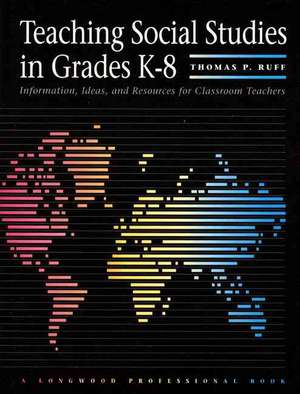 Teaching Social Studies in Grades K-8 de Thomas P. Ruff