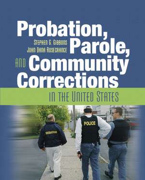 Probation, Parole, and Community Corrections in the United States de Stephen G. Gibbons