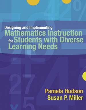 Designing and Implementing Mathematics Instruction for Students with Diverse Learning Needs de Pamela P. Hudson