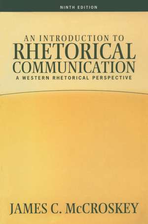 Introduction to Rhetorical Communication de James C Mccroskey