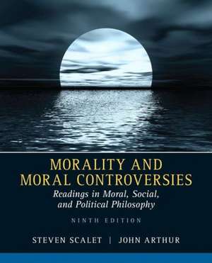 Morality and Moral Controversies: Readings in Moral, Social and Political Philosophy de Steven Scalet