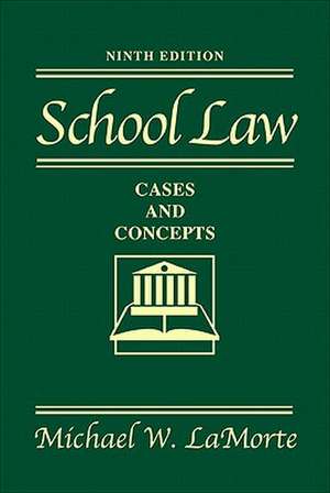 School Law: Cases and Concepts Value Package (Includes Mylabschool Student Access ) de Michael W. La Morte