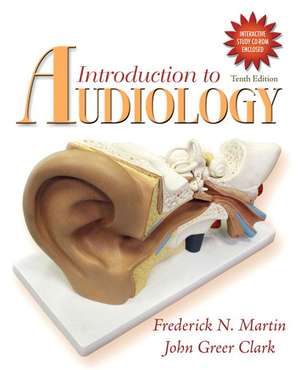 Introduction to Audiology (with CD-ROM): United States Edition de Frederick N. Martin