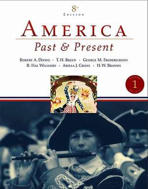 America Past and Present, Volume 1 (to 1877) Value Package (Includes Constructing the American Past, Volume 1) de Robert A. Divine