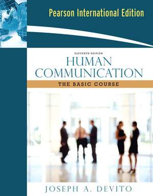 Human Communication: The Basic Course: International Edition de Joseph A. Devito