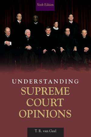 Understanding Supreme Court Opinions de T.R. van Geel