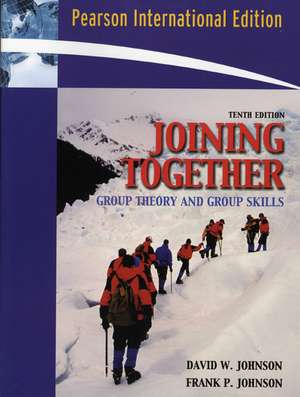 Joining Together: Group Theory and Group Skills: International Edition de David R. Johnson