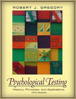 Psychological Testing: History, Principlesnd Applications- (Value Pack W/Mysearchlab) de Robert J. Gregory