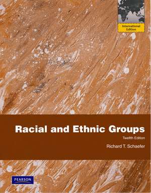 Racial and Ethnic Groups: International Edition de Richard T. Schaefer