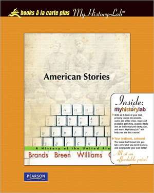 American Stories: A History of the United States, Volume 2, Unbound (for Books a la Carte Plus) de H. W. Brands