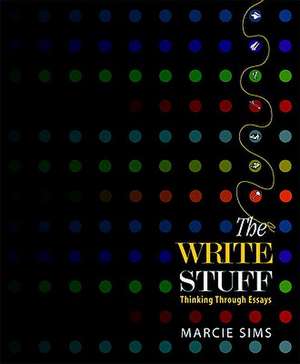 The Write Stuff: Thinking Through Essays (with Mywritinglab Pearson Etext Student Access Code Card) de Marcie Sims