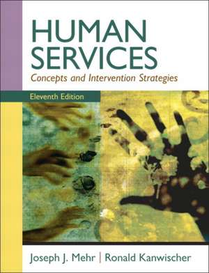 Human Services: Concepts and Intervention Strategies de Joseph J. Mehr