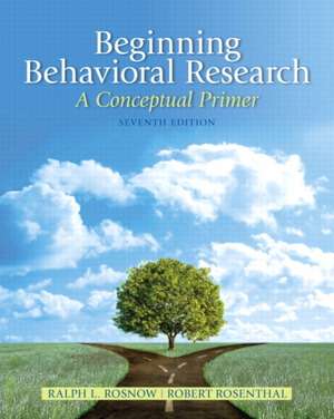 Beginning Behavioral Research: A Conceptual Primer de Ralph L. Rosnow