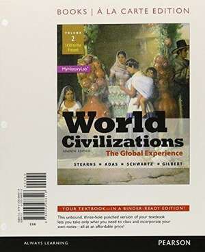 World Civilizations: The Global Experience, Volume 2, Books a la Carte Edition de Peter N. Stearns