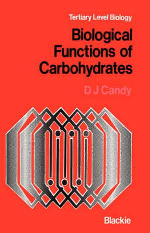 Biological Functions of Carbohydrates de D.J. Candy