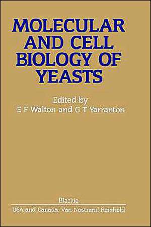 Molecular And Cell Biology Of Yeasts de E.F. Walton