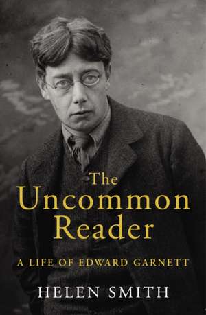 Smith, H: The Uncommon Reader de Helen Smith