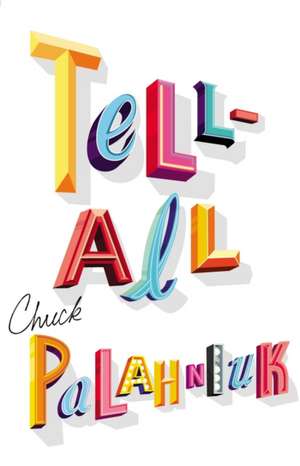 Tell-All de Chuck Palahniuk