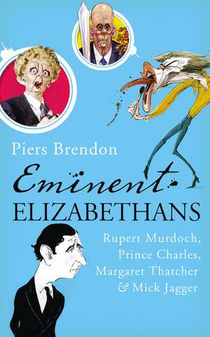 Eminent Elizabethans de Piers Brendon