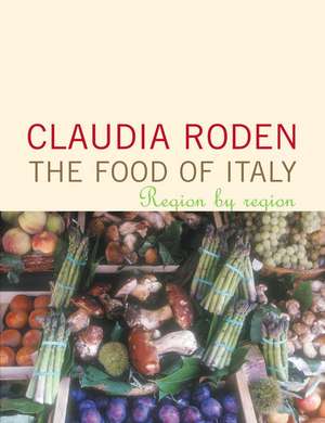 The Food of Italy de Claudia Roden