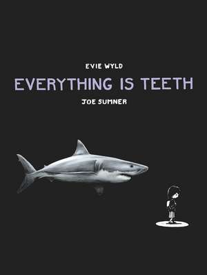 Everything is Teeth de Evie Wyld