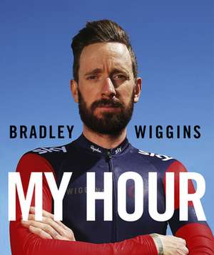 Bradley Wiggins: My Hour de Bradley Wiggins