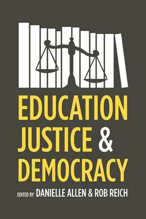 Education, Justice, and Democracy de Danielle Allen