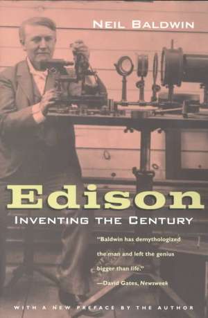 Edison: Inventing the Century de Neil Baldwin