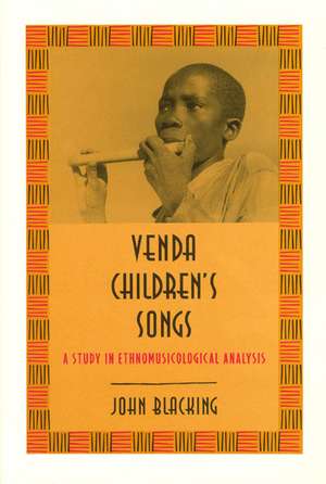 Venda Children's Songs: A Study in Ethnomusicological Analysis de John Blacking