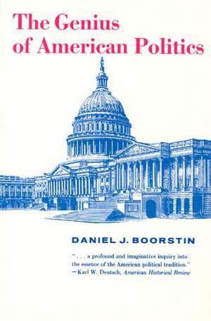 The Genius of American Politics de Daniel J. Boorstin