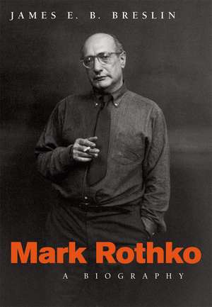 Mark Rothko: A Biography de James E. B. Breslin