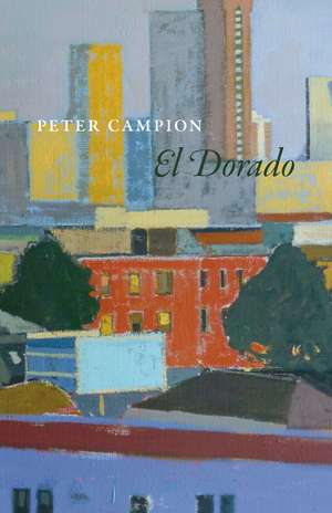 El Dorado de Peter Campion