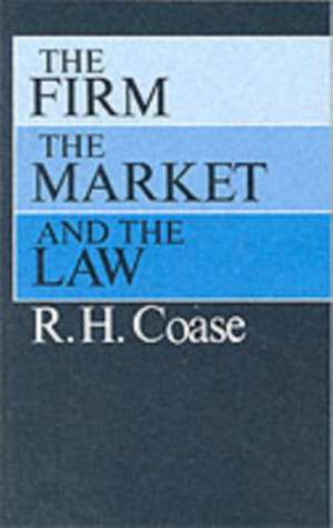 The Firm, the Market, and the Law de R. H. Coase