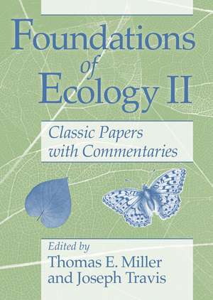 Foundations of Ecology II: Classic Papers with Commentaries de Thomas E. Miller