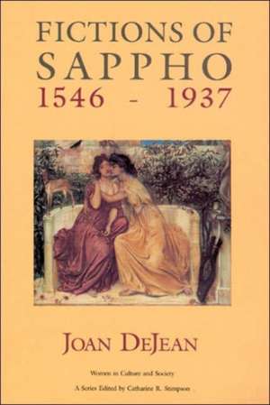 Fictions of Sappho, 1546-1937 de Joan DeJean