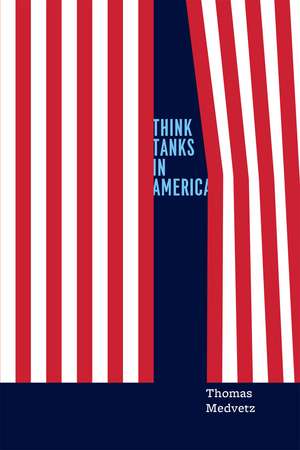 Think Tanks in America de Thomas Medvetz