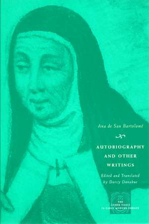 Autobiography and Other Writings de Ana de San Bartolomé