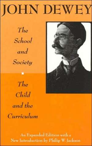 The School and Society and The Child and the Curriculum de John Dewey