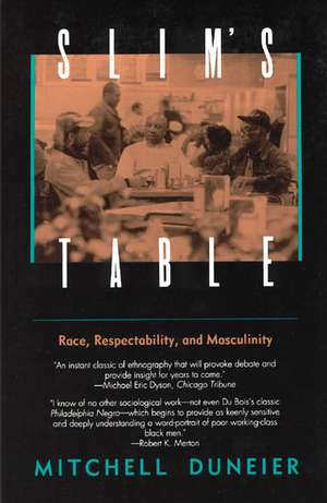 Slim's Table: Race, Respectability, and Masculinity de Mitchell Duneier