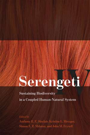 Serengeti IV: Sustaining Biodiversity in a Coupled Human-Natural System de Anthony R. E. Sinclair