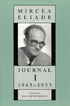 Journal I, 1945-1955 de Mircea Eliade