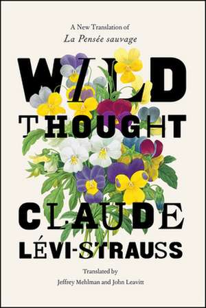 Wild Thought: A New Translation of “La Pensée sauvage” de Claude Lévi-Strauss