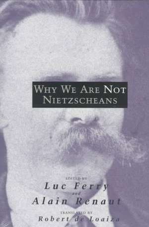 Why We Are Not Nietzscheans de Luc Ferry